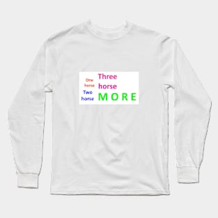 One horse, two horse Long Sleeve T-Shirt